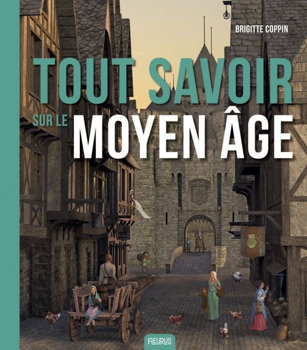 Couverture d’ouvrage : Tout savoir sur le Moyen Âge