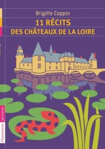 Couverture d’ouvrage : 11 récits de châteaux de la Loire