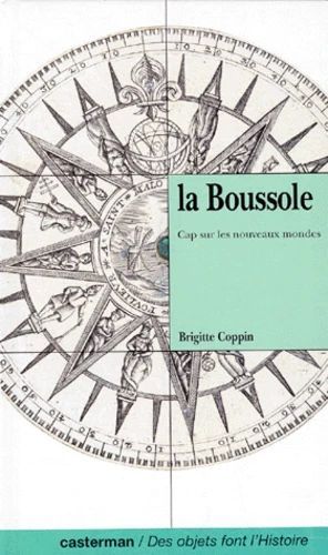 Couverture d’ouvrage : La Boussole. Cap sur les nouveau mondes