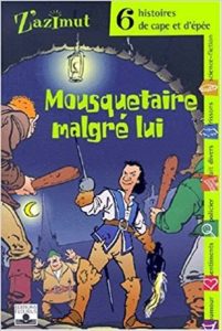 Couverture d’ouvrage : Mousquetaire malgré lui. 6 histoires de cape et d'épée