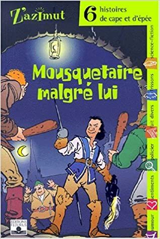 Couverture d’ouvrage : Mousquetaire malgré lui. 6 histoires de cape et d'épée