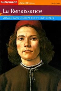 Couverture d’ouvrage : La Renaissance. Voyage dans l’Europe des XVe-XVIe siècles