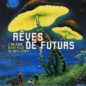 Couverture d’ouvrage : Rêves de futur. L’An 2000 n’est plus ce qu’il était !