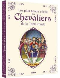 Couverture d’ouvrage : Les plus beaux récits des Chevaliers de la Table ronde